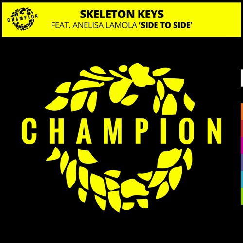 Skeleton Keys Feat. Anelisa Lamola - Side To Side [Champion]