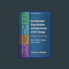 Download Ebook ⚡ Eye Movement Desensitization and Reprocessing (EMDR) Therapy: Basic Principles, P