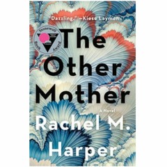 .[PDF] Books The Other Mother. by Rachel M. Harper | by Taylorirollins | Jul, 2023 | Medium