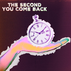 the second you come back [prod. living puff]