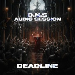 D.N.S & Audiø 666 - Deadline