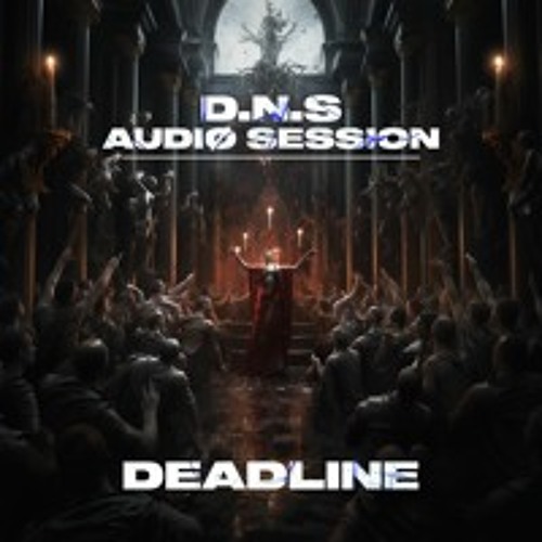 D.N.S & Audiø 666 - Deadline