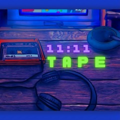 1 1 : 1 1  _ t a p e