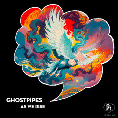 Ghostpipes - As We Rise (Desert Dwellers Remix)