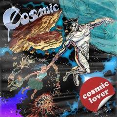 Cosmic - Cosmic Lover