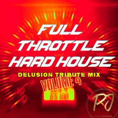 Full Throttle Hard House (Vol 4) - Delusion Tribute Mix