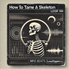 how to tame a skeleton (LDSR #189/2)
