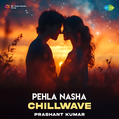 Pehla Nasha - Chillwave