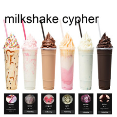 milkshake cypher