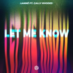 LANNÉ & Cally Rhodes - Let Me Know
