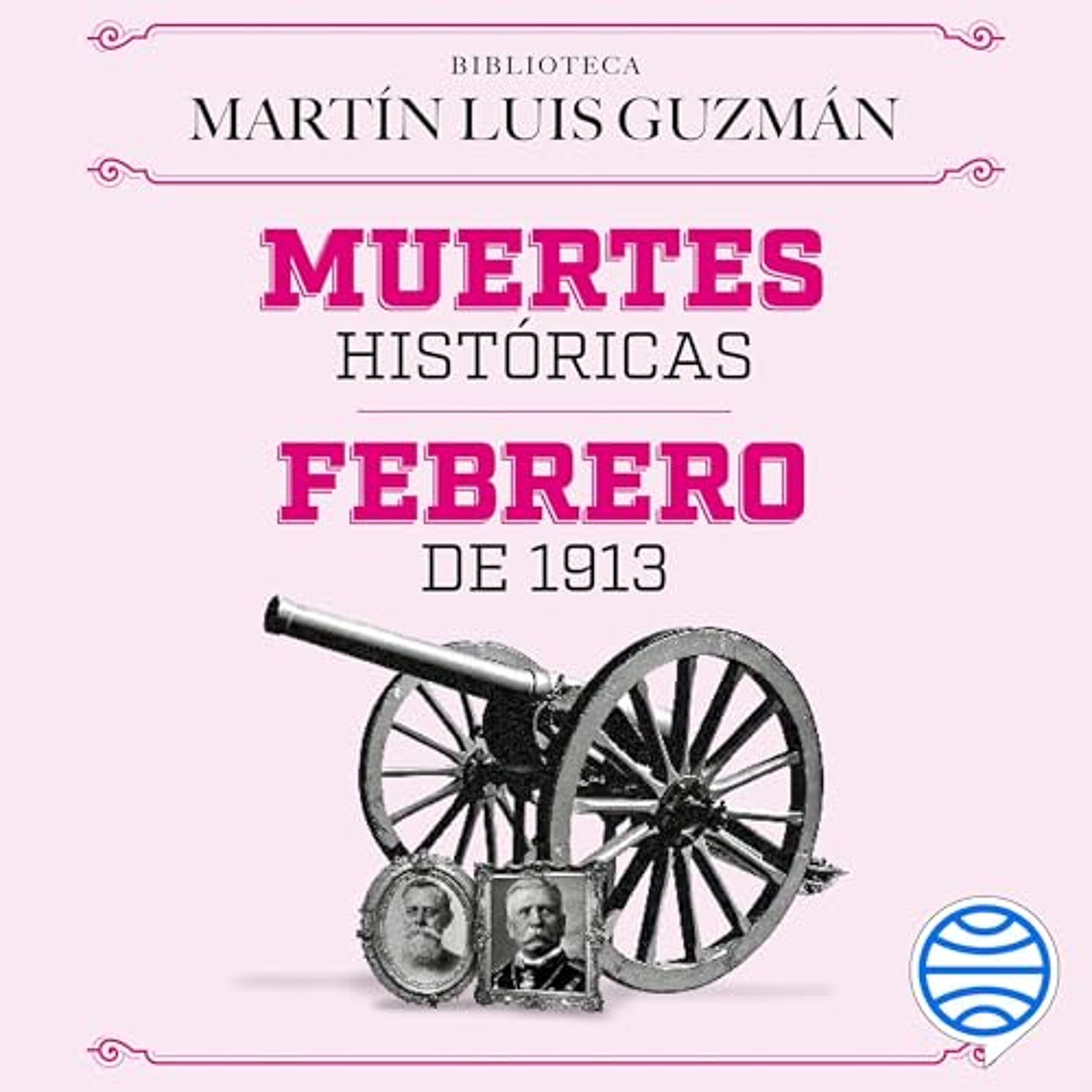 Muertes históricas / Febrero de 1913 (Audiolibro) | Prueba Gratis