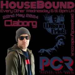 HouseBound - 22nd May 2024 .. Ft. Claborg