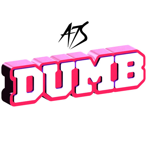 Stream Dumb by A7S | Listen online for free on SoundCloud