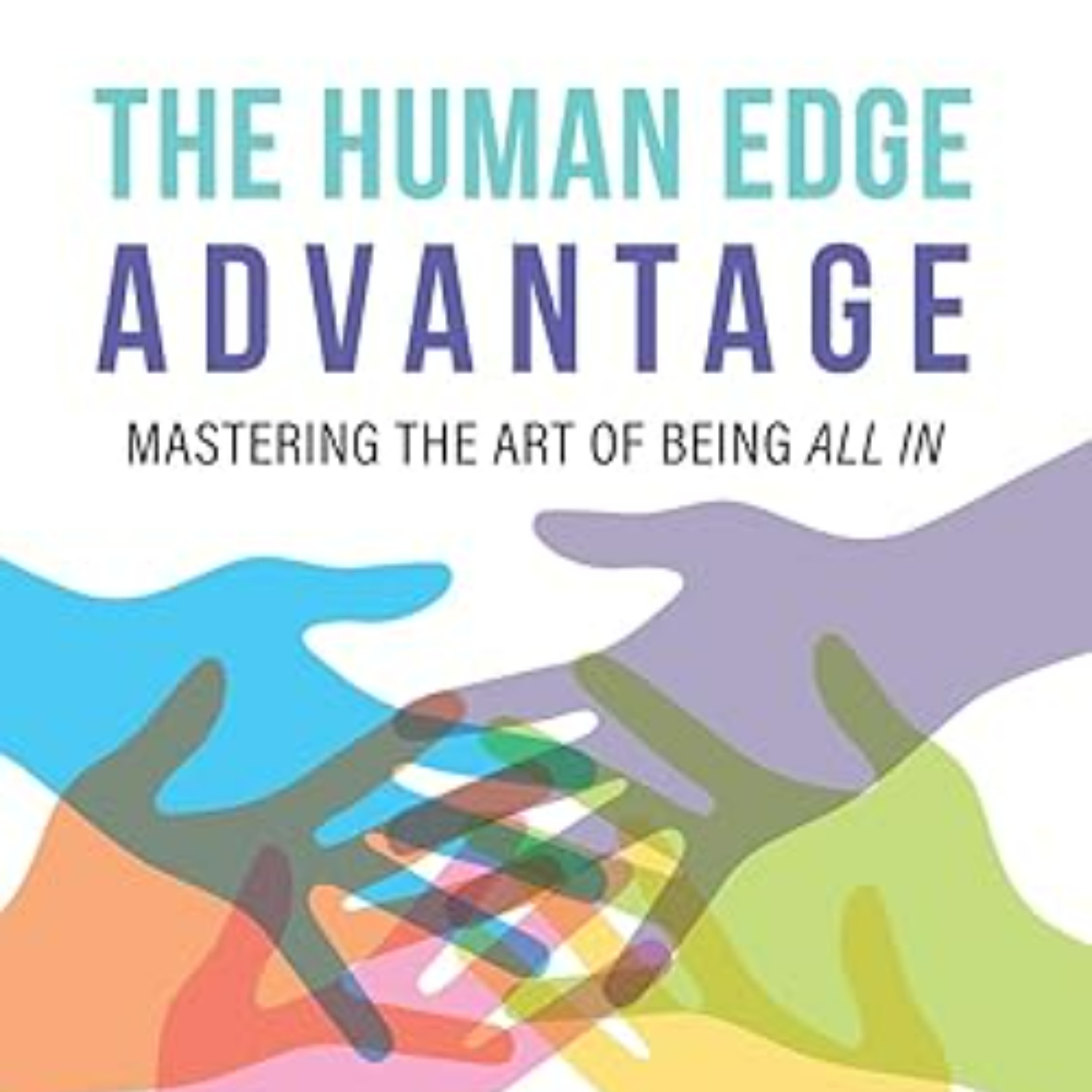 Lisa Danels author of The Human Edge Advantage: Mastering the Art of Being All In episode artwork
