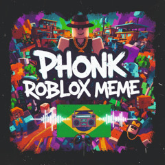 Phonk Roblox Meme