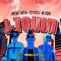 Whisnu Santika, Rey Putra, MC Drwe - J-Town (Hyimdarcy BKB Edit)