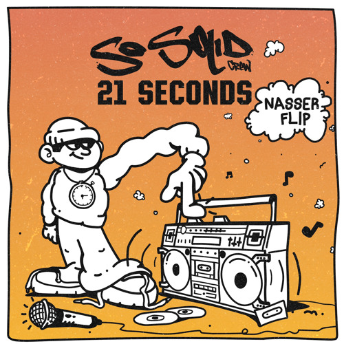 SO SOLID CREW - 21 SECONS (NASSER FLIP)