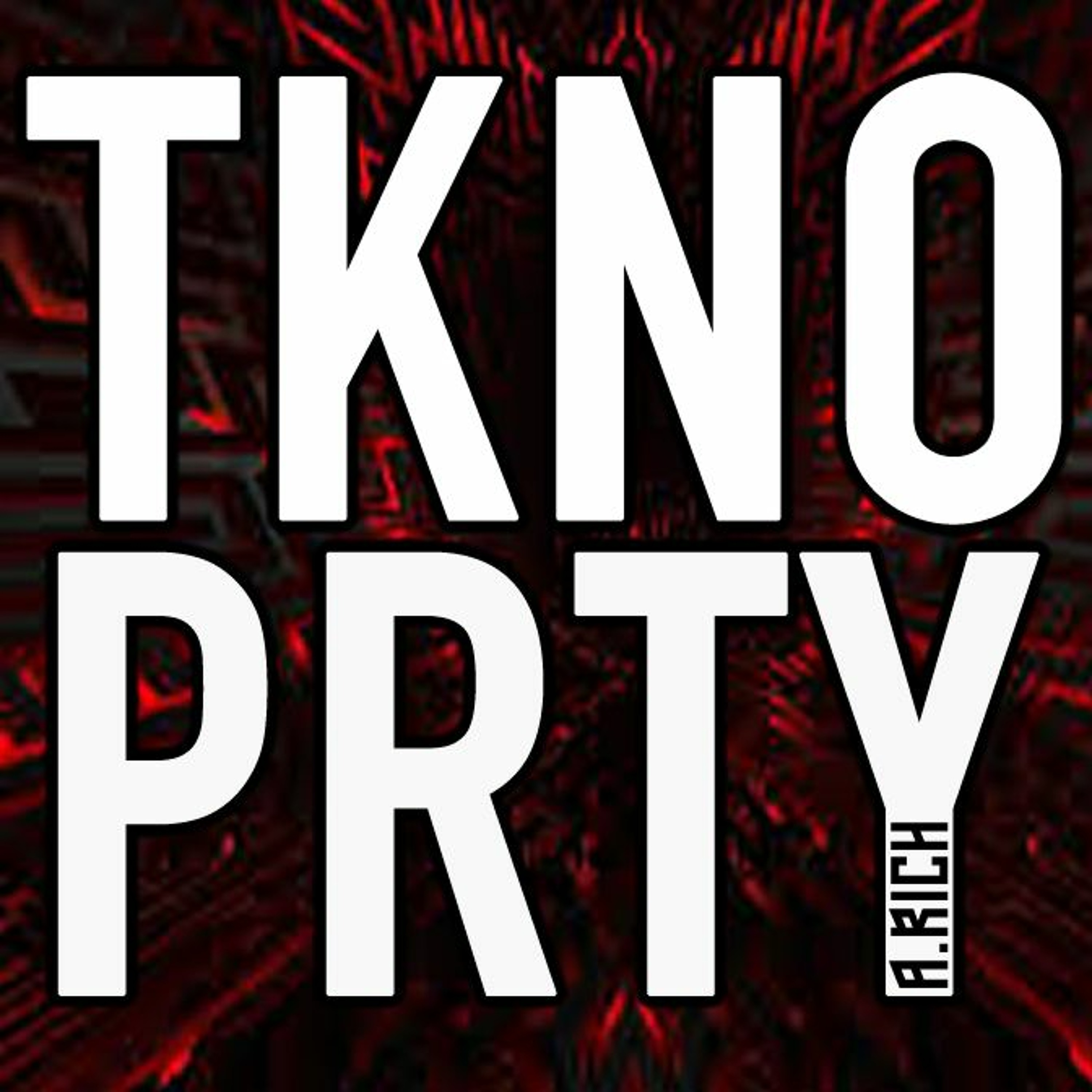 A RICH - TKNO PRTY 150 (Recorded 20th September 2021) episode artwork