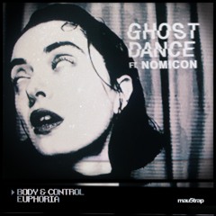 Ghost Dance, Nomicon - Body & Control / Euphoria