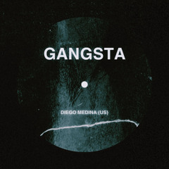 GANGSTA (Original Mix) - DIEGO MEDINA (US)
