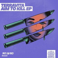 Terravita - Aim To Kill (Nid So Nid Remix)