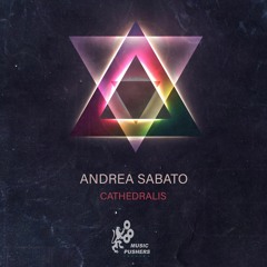 Andrea Sabato - Cathedralis (Original Mix)