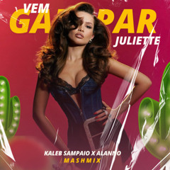 Juliette - VEM GALOPAR (Kaleb Sampaio & Alanno  - Mashmix FREE DOWNLOAD