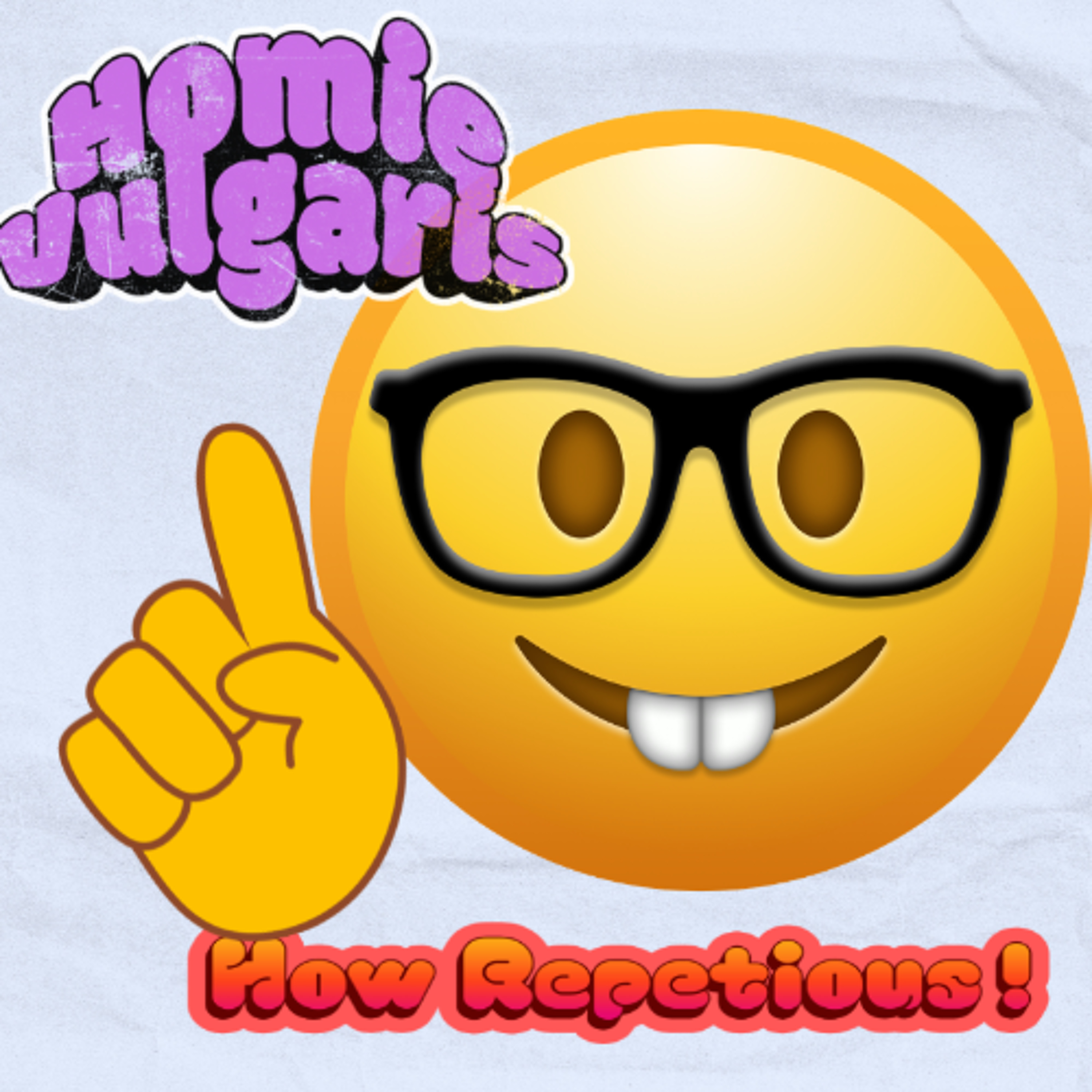 Homievulgaris 42: Repetious episode artwork