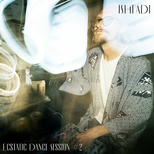 Ishtadi Mixes - Ecstatic Dance Session #2 @ CPH Street Food - Reffen