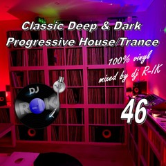 Classic Deep & Dark Progressive House/Trance vinyl set 46 By R-IK