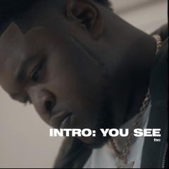Intro: You See Me