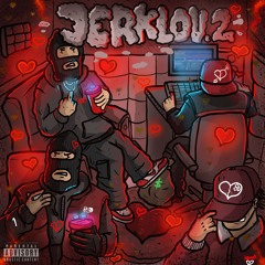 Jerklov.2 (feat. Rayder & Vlone!)
