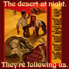 The desert at night. They're following us.