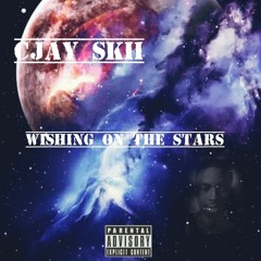 Cjay Skii _Wishing_on_stars_official audio