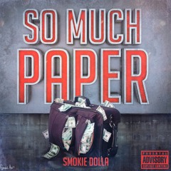 SmokieDolla-So Much Paper (Master MP3)
