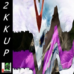 2KKUP (PROD. XANTANA)