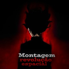 MONTAGEM REVOLUÇÃO ESPACIAL - DJ FCW