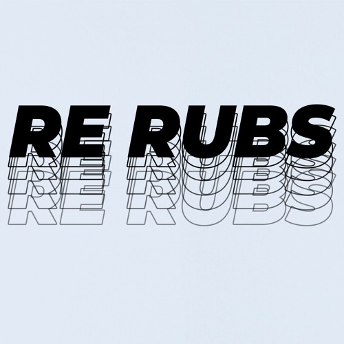 Re Rubs