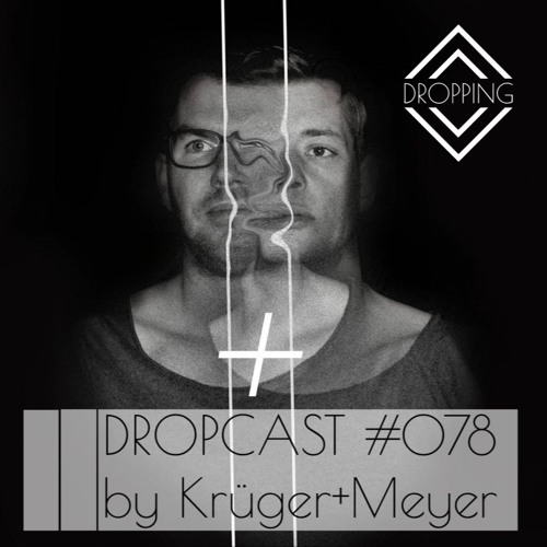 Dropcast #078 by Krüger+ Meyer
