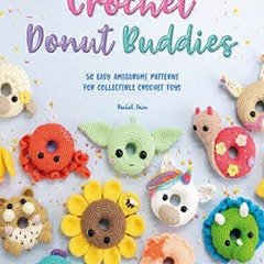 PDF Download Crochet Donut Buddies: 50 easy amigurumi patterns for col