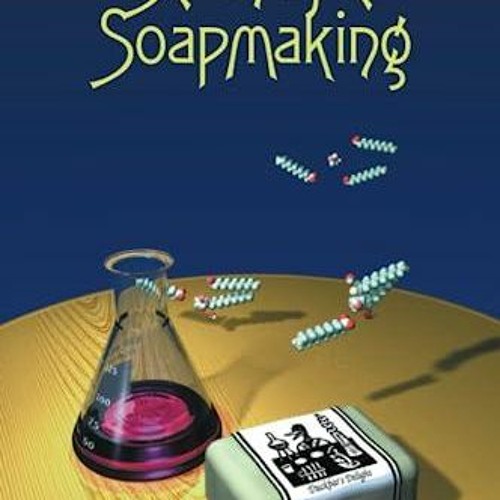 Stream episode Scientific Soapmaking The Chemistry of the Cold Process