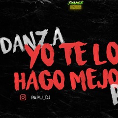 DANZA + RKT YO TE LO HAGO MEJOR - PAPU DJ