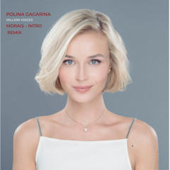POLINA GAGARINA - MILLION VOICES - MORAIS INTRO REMIX MASTER