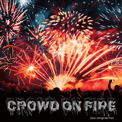 Crowd On Fire