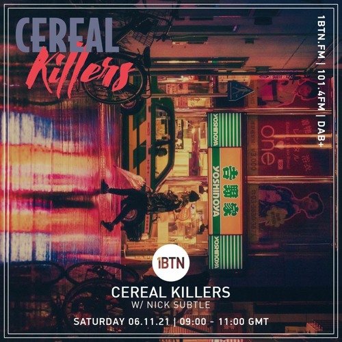 Stream Cereal Killers with Nick Subtle 06.11.2021 by 1BTN Listen