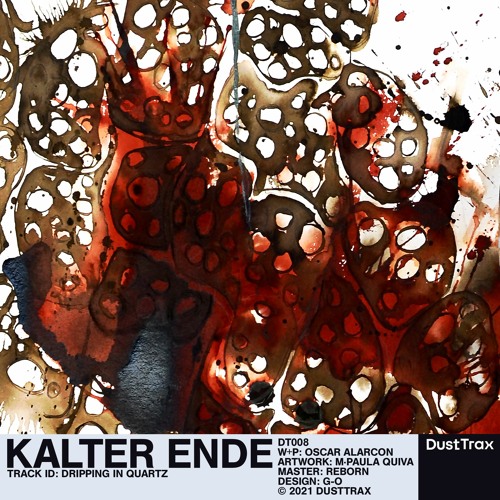 Kalter Ende — Dripping In Quartz [Dust Trax]