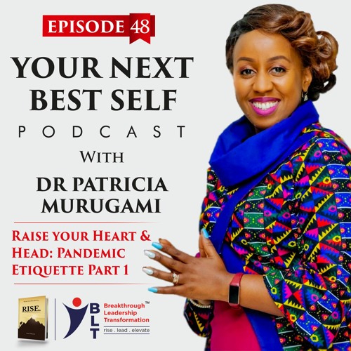 Podcast 48 - Raise your Pandemic Etiquette Part 1 - Rise Series