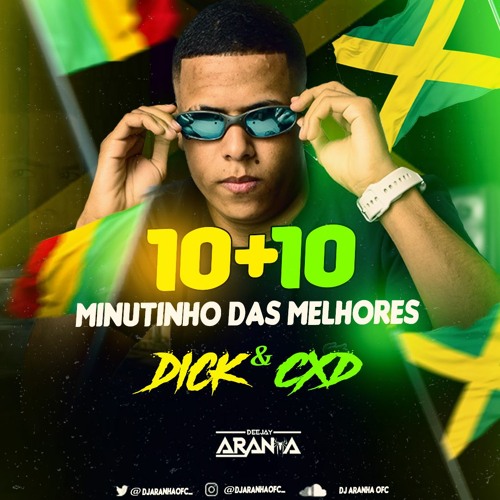 10+10 MINUTINHOS RITMO DO DICK E CXD  [ DJ ARANHA ] BUGOU NOS 15  MAIS FDS KKK