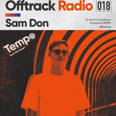 OT Radio 018: Sam Don live @ Tempo, Oct 2022