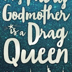 PDF/Ebook My Fairy Godmother is a Drag Queen BY : David Clawson